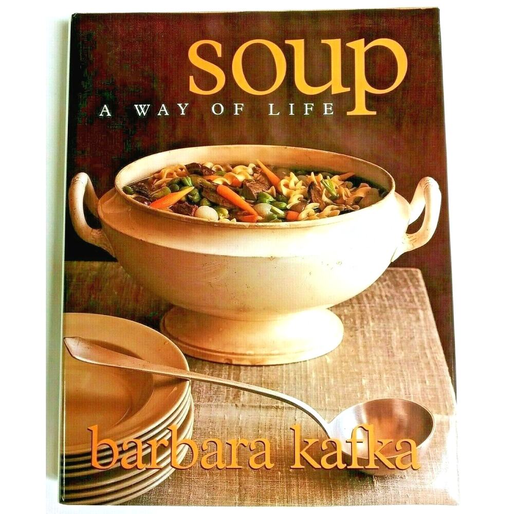 Soup a Way of Life Cookbook | Recipes Charts Q&A Soups Stews Book Barbara Kafka